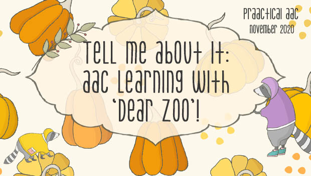 TELL ME About It: AAC Learning with ‘Dear Zoo’!