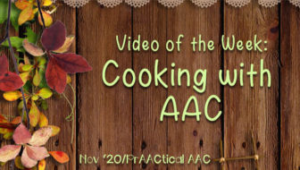 Video of the Week: Cooking with AAC 
