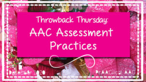 Throwback Thursday: AAC Assessment Practices