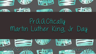 PrAACtically Martin Luther King, Jr Day