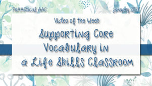 Video of the Week: Supporting Core Vocabulary in a Life Skills Classroom