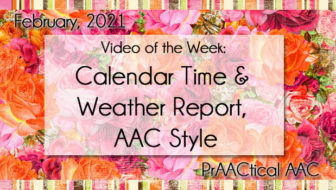 Video of the Week: Calendar Time & Weather Report, AAC Style