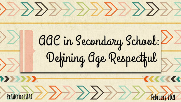 AAC in Secondary School: Defining Age Respectful