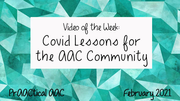 Video of the Week: Covid Lessons for the AAC Community