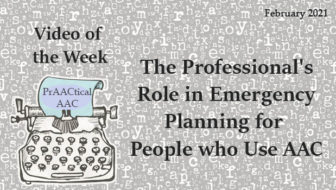 Video of the Week: The Professional's Role in Emergency Planning for People who Use AAC