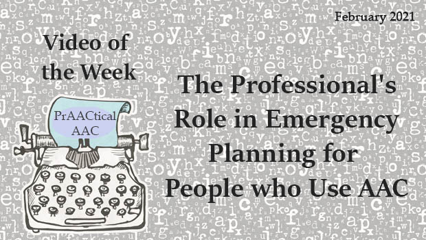 Video of the Week: The Professional's Role in Emergency Planning for People who Use AAC