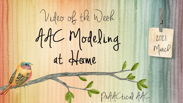 Video of the Week: AAC Modeling at Home