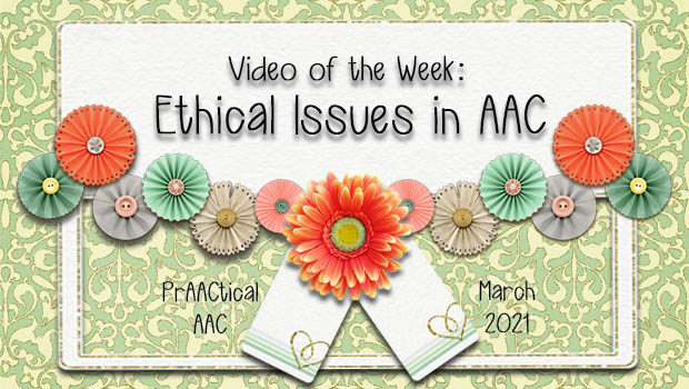 Video of the Week: Ethical Issues in AAC