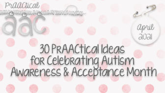 30 PrAACtical Ideas for Celebrating Autism Awareness and Acceptance Month