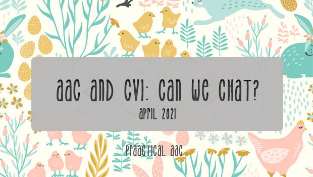 AAC and CVI: Can We Chat?