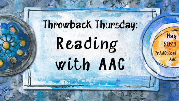 Throwback Thursday: Reading with AAC