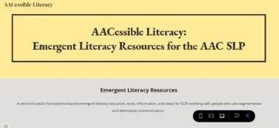 Growing AAC Professionals: AACessible Literacy: Emergent Literacy Resources for the AAC SLP