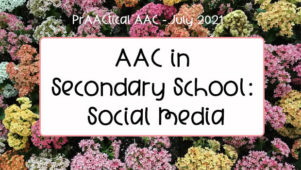 AAC in Secondary School: Social Media
