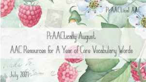 PrAACtically August - AAC Resources for A Year of Core Vocabulary Words