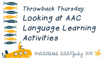 Throwback Thursday: Looking at AAC Language Learning Activities