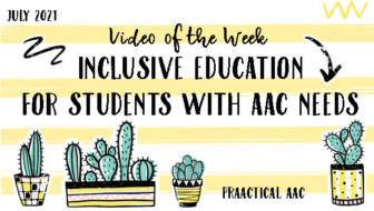 Video of the Week: Inclusive Education for Students with AAC Needs