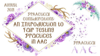 PrAACtical Considerations: An Introduction to Fair Testing Practices in AAC