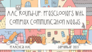 AAC Round-up: Preschoolers with Complex Communication Needs