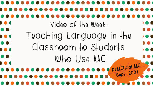 Video of the Week: Teaching Language in the Classroom to Students Who Use AAC