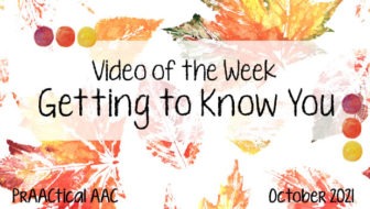 AAC Video of the Week: Getting to Know You