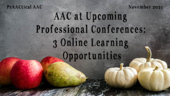 AAC at Upcoming Professional Conferences: 3 Online Learning Opportunities