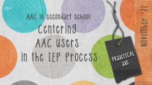AAC in Secondary School: Centering AAC Users in the IEP Process