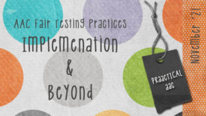AAC Fair Testing Practices: Implementation & Beyond