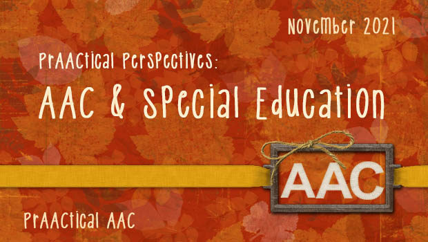 PrAACtical Perspectives: AAC and Special Education