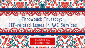 Throwback Thursday: IEP-related Issues in AAC Services