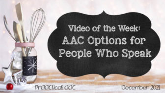 Video of the Week: AAC Options for People Who Speak
