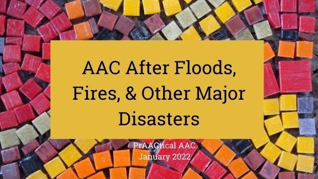 AAC After Floods, Fires, & Other Major Disasters