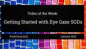 Video of the Week: Getting Started with Eye Gaze SGDs