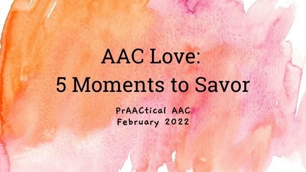 AAC Love: 5 Moments to Savor