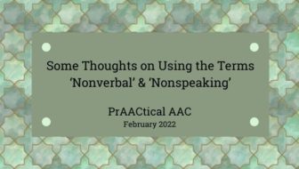 Some Thoughts on Using the Terms ‘Nonverbal’ and ‘Nonspeaking’
