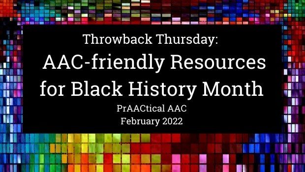 Throwback Thursday: AAC-friendly Resources for Black History Month