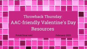 Throwback Thursday: AAC-friendly Valentine's Day Resources