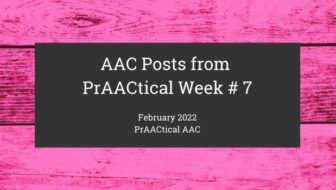 AAC Posts from PrAACtical Week # 7: February 2022