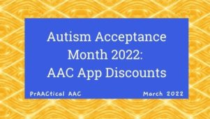 Autism Acceptance Month 2022: AAC App Discounts