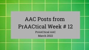 AAC Posts from PrAACtical Week # 12: March 2022