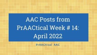 AAC Posts from PrAACtical Week # 14: April 2022