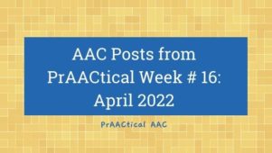 AAC Posts from PrAACtical Week # 16: April 2022
