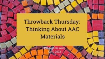 Throwback Thursday: Thinking About AAC Materials