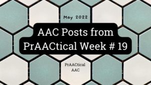 AAC Posts from PrAACtical Week # 19: May 2022