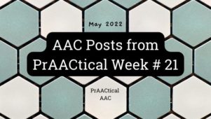 AAC Posts from PrAACtical Week # 21: May 2022