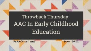 Throwback Thursday: AAC In Early Childhood Education