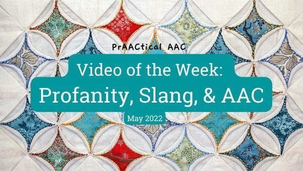 Video of the Week: Profanity, Slang, and AAC
