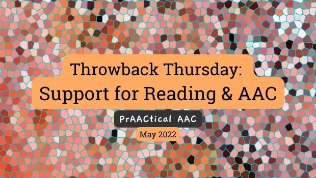 Throwback Thursday: Support for Reading & AAC