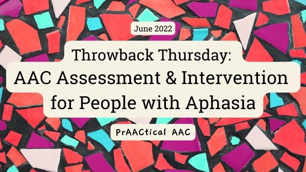 Throwback Thursday: AAC Assessment & Intervention for People with Aphasia