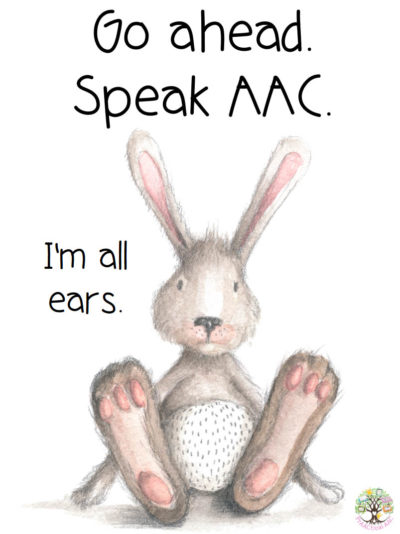 Image of a rabbit saying Go ahead and speak AAC. I'm all ears.