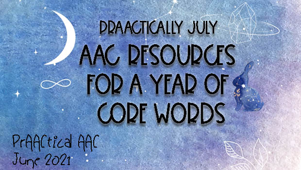 Resources for July Set 1 & Set 2 Core Words